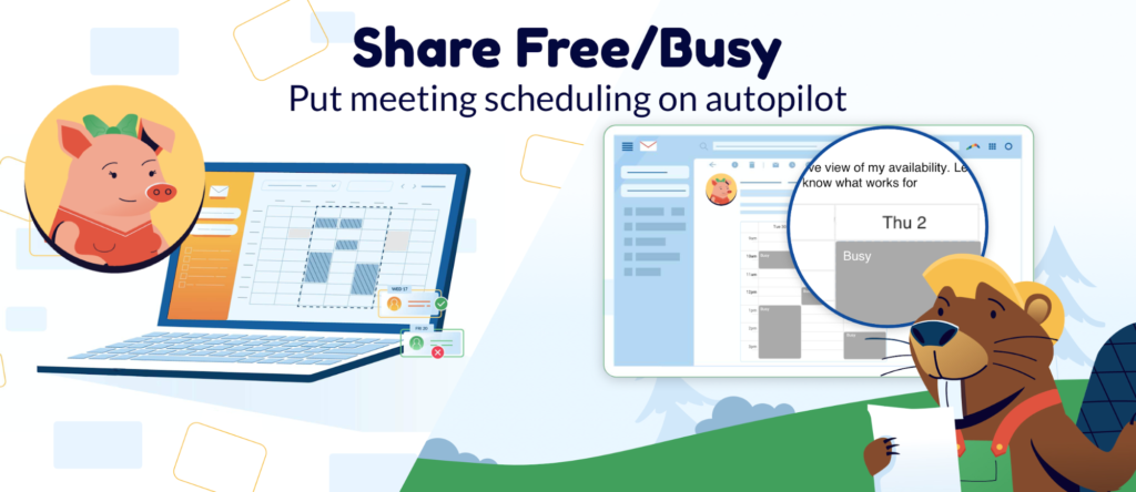 Share Free/Busy puts meeting scheduling on autopilot. 